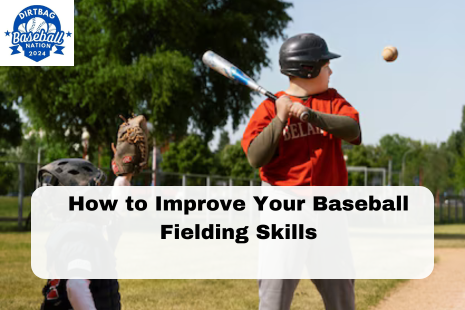 How to Improve Your Baseball Fielding Skills