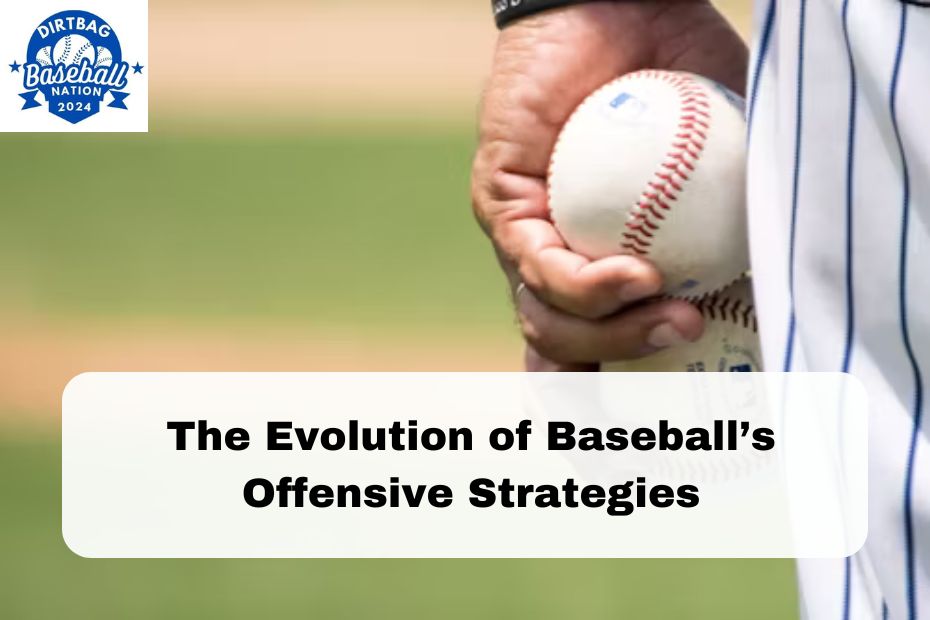 The Evolution of Baseball’s Offensive Strategies