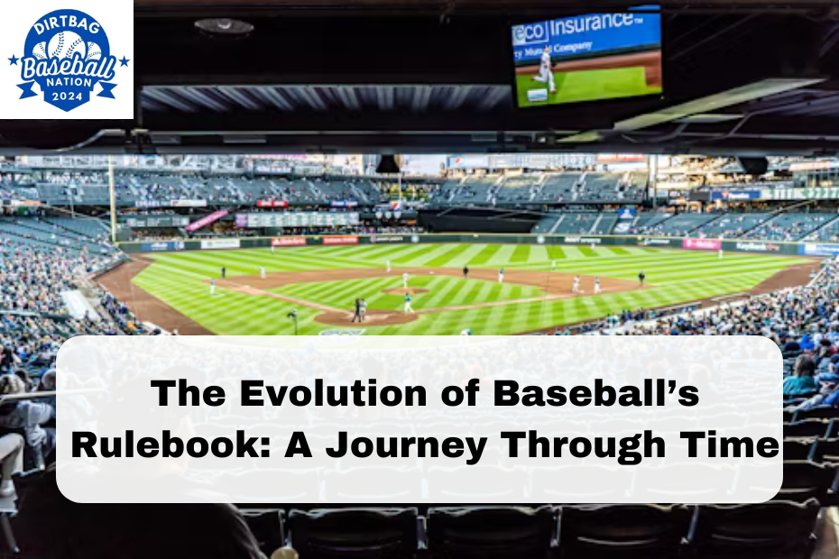 The Evolution of Baseball’s Rulebook: A Journey Through Time