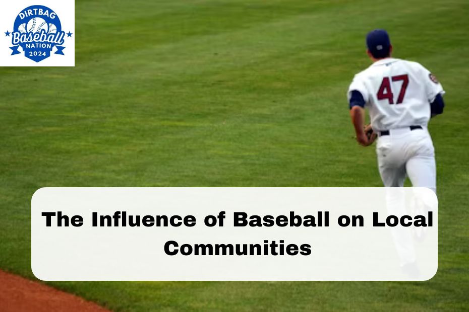 The Influence of Baseball on Local Communities