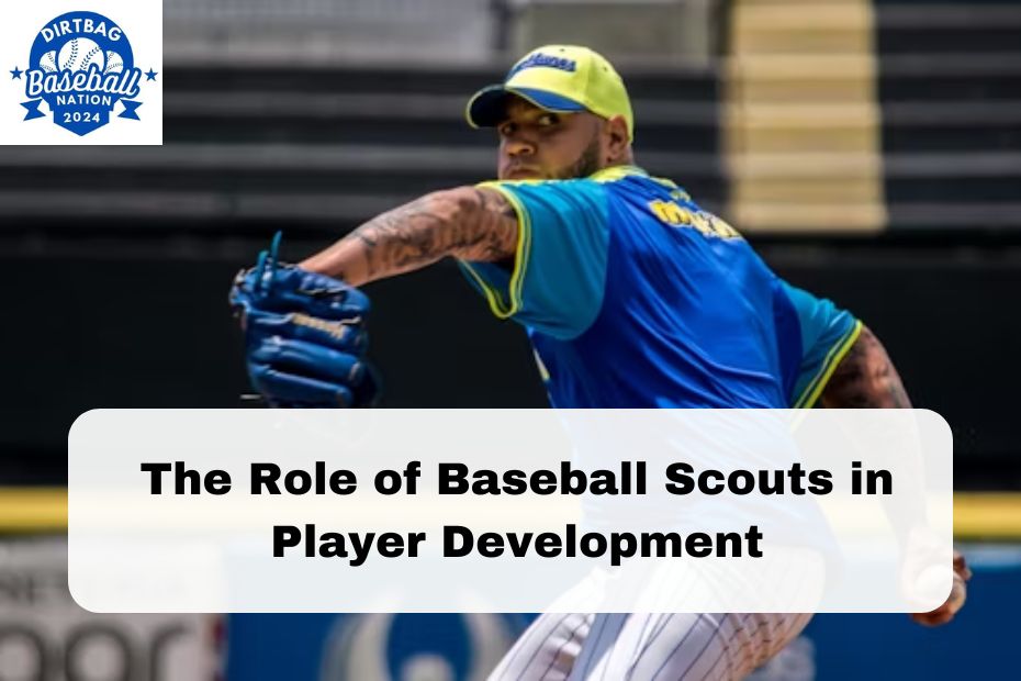 The Role of Baseball Scouts in Player Development