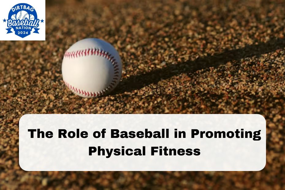 The Role of Baseball in Promoting Physical Fitness