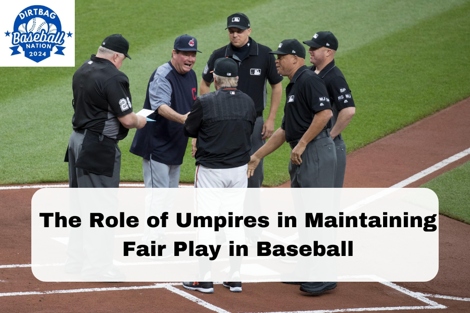 The Role of Umpires in Maintaining Fair Play in Baseball