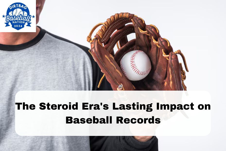 The Steroid Era's Lasting Impact on Baseball Records